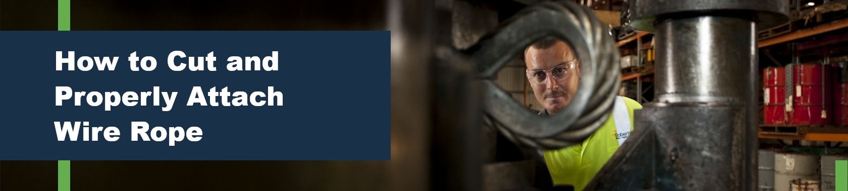 How to Cut and Properly Attach Wire Rope | Wire Rope Guide by Bunzl Safety and Lifting 